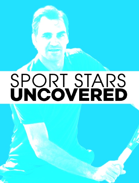 Sport Stars Uncovered