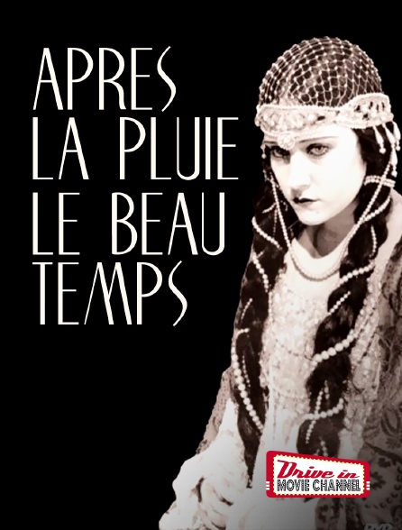 Drive-in Movie Channel - Après la pluie, le beau temps