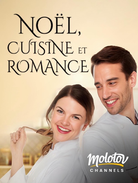 Molotov Channels - Noël, cuisine et romance