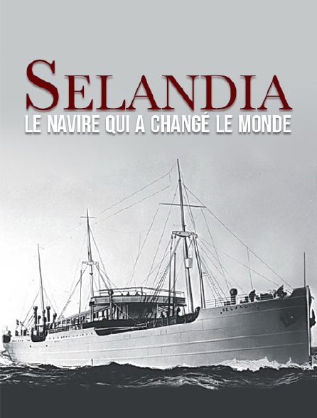 Selandia, le navire qui a changé le monde