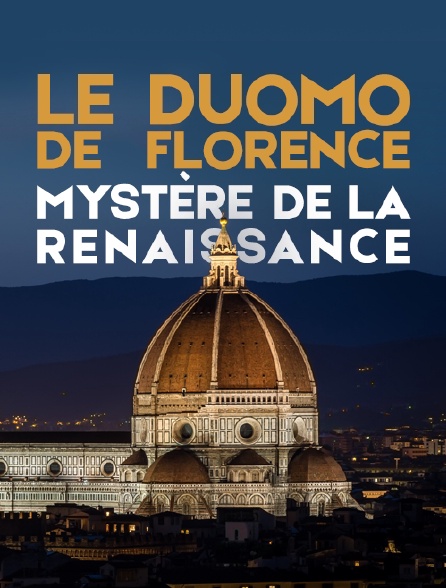 Le Duomo de Florence, mystère de la Renaissance