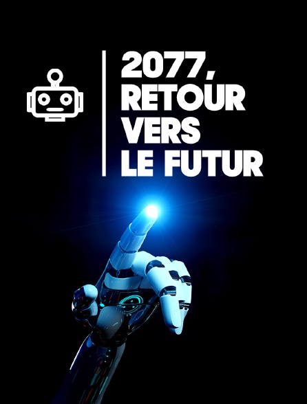 2077, retour vers le futur