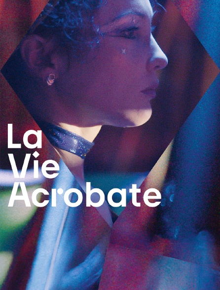 La vie acrobate