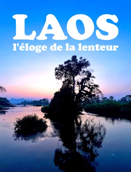 Laos, l'éloge de la lenteur