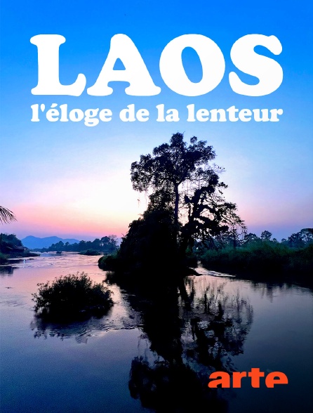 Arte - Laos, l'éloge de la lenteur