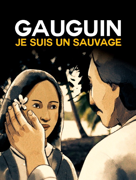 Gauguin, je suis un sauvage