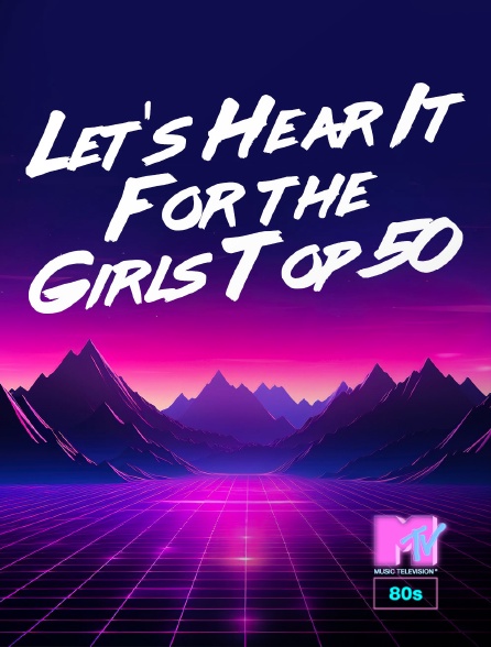 MTV 80' - Let's Hear It For the Girls Top 50