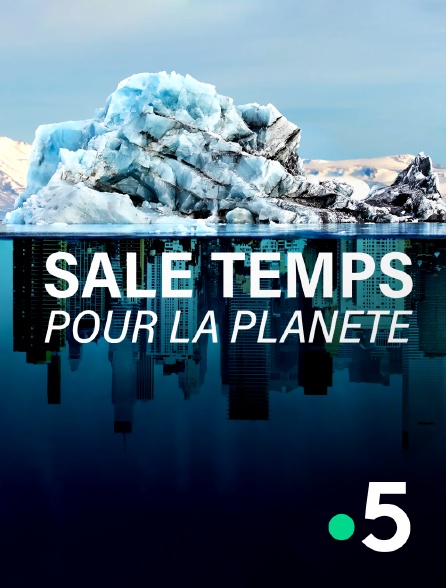 France 5 - Sale temps pour la planète