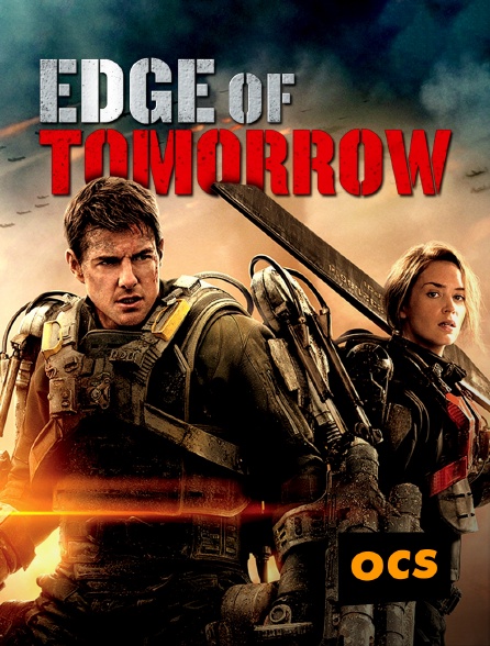 OCS - Edge of Tomorrow : Vivre, mourir, recommencer