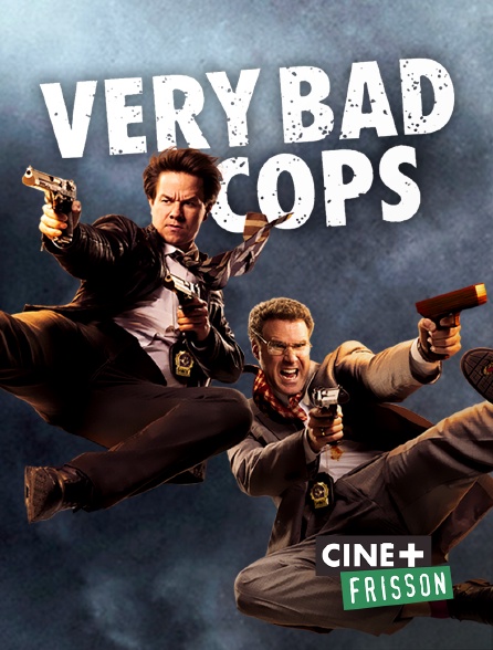 Ciné+ Frisson - Very Bad Cops
