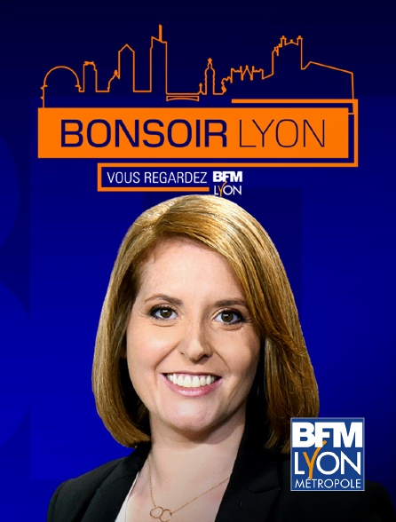 BFM Lyon Métropole - Bonsoir Lyon