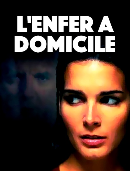 L'enfer à domicile