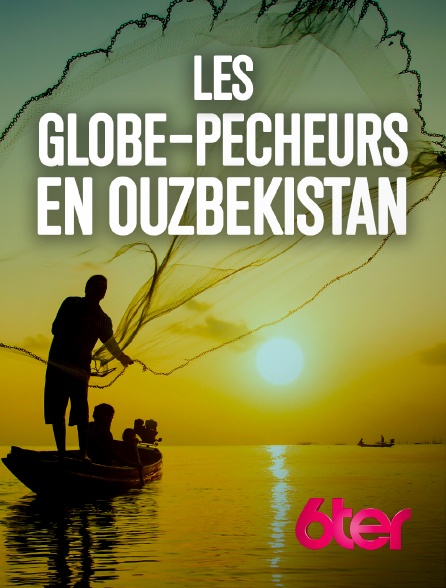 6ter - Les globe-pêcheurs en Ouzbékistan