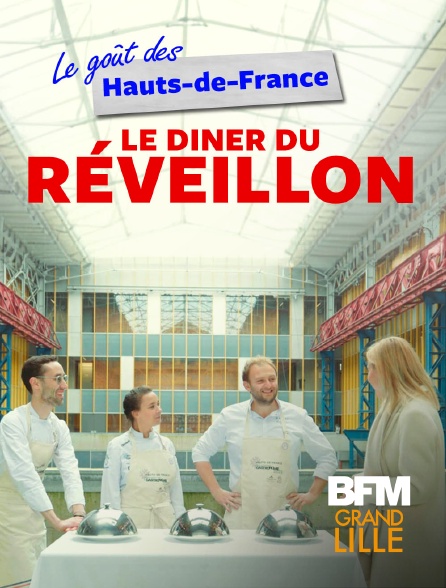 BFM Grand Lille - Le Goût des Hauts-de-France : Le Diner du Réveillon