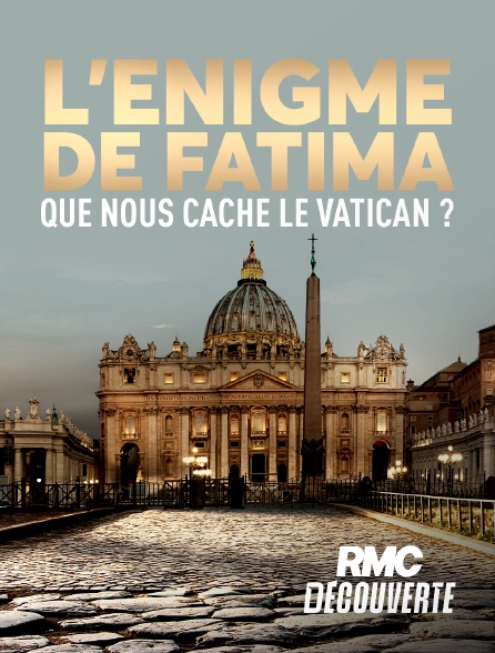 RMC Découverte - L'énigme de Fatima : que nous cache le Vatican ?