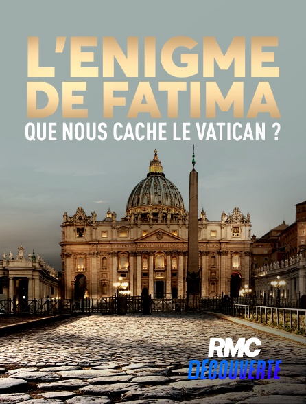 RMC Découverte - L'énigme de Fatima : que nous cache le Vatican ?