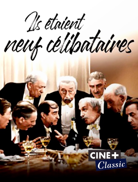 Ciné+ Classic - Ils étaient neuf célibataires