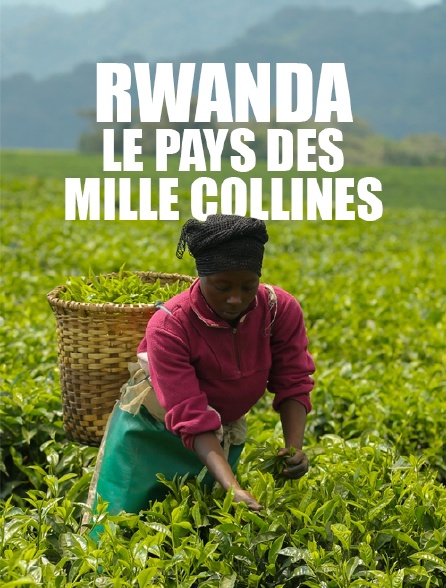 Rwanda, le pays des mille collines