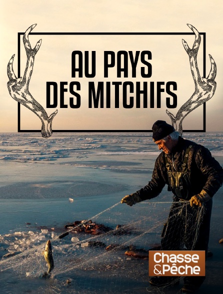 Chasse et pêche - Au pays des Mitchifs