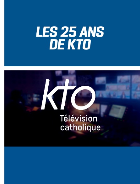 Les 25 ans de KTO