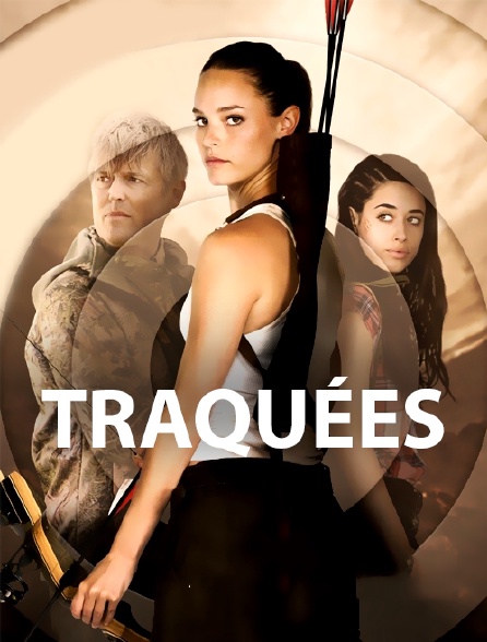 Traquées