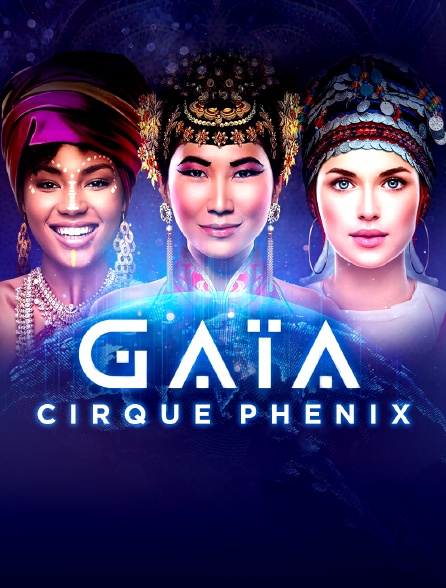 Gaïa : Cirque Phénix