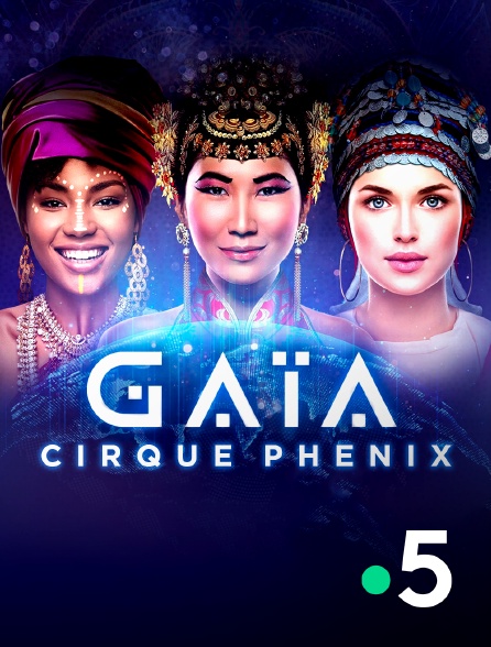 France 5 - Gaïa : Cirque Phénix