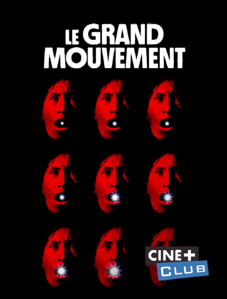 Ciné+ Club - Le grand mouvement