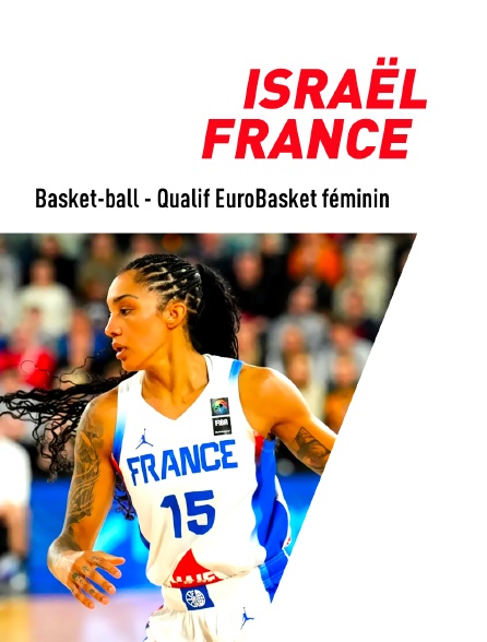 Basket-ball - Qualifications à l'EuroBasket féminin : Israël / France