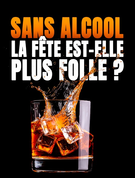 Sans alcool, la fête est-elle plus folle ?