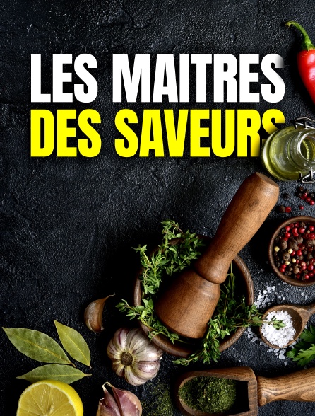 Les Maîtres des Saveurs