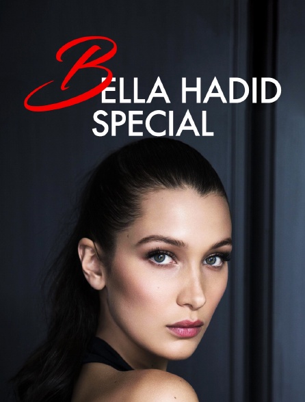 Bella Hadid Special