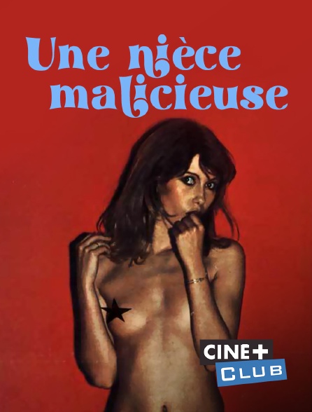 Ciné+ Club - Une nièce malicieuse