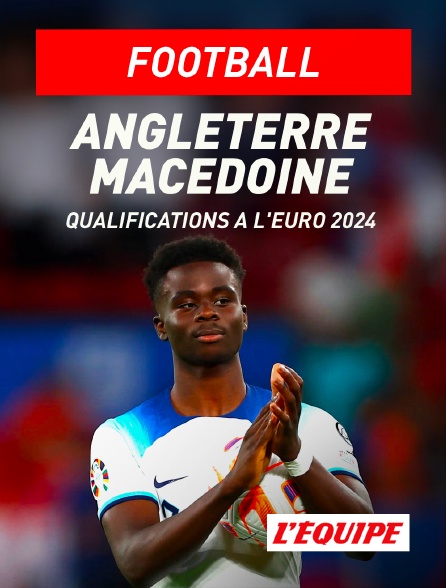 L'Equipe - Football - Qualifications à l'Euro 2024 : Angleterre / Macédoine