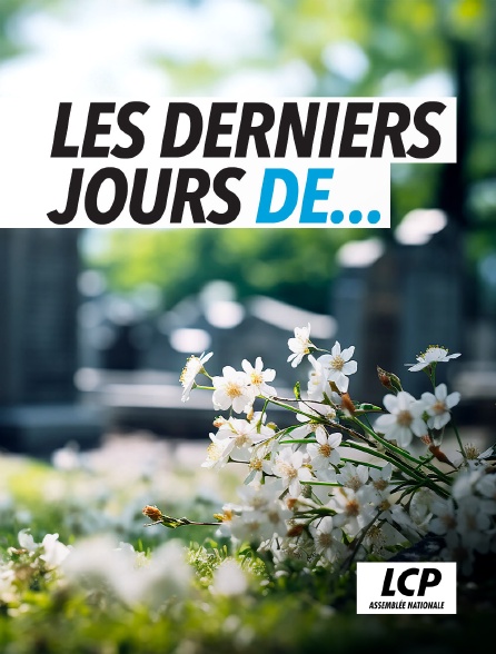 LCP 100% - Les derniers jours de...