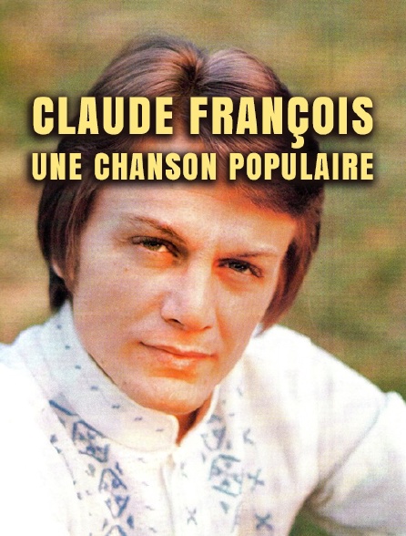 Claude François, une chanson populaire