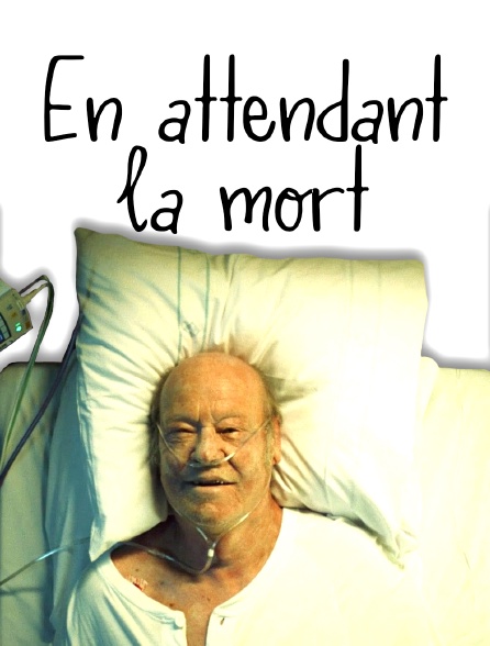 En attendant la mort