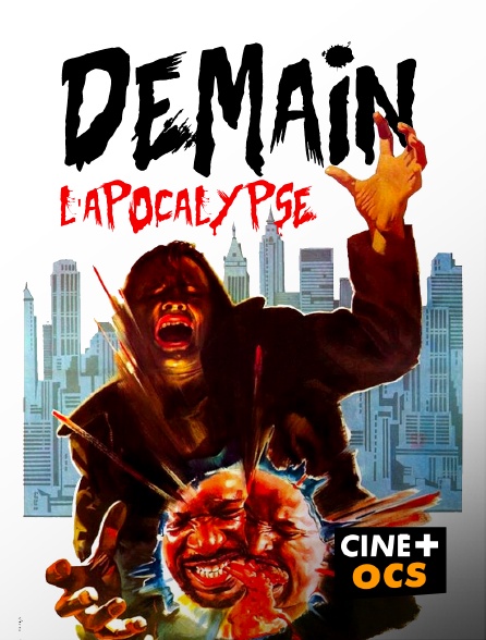 CINÉ Cinéma - Demain l'apocalypse