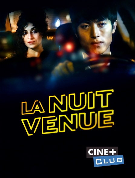 Ciné+ Club - La nuit venue