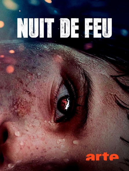 Arte - Nuit de feu