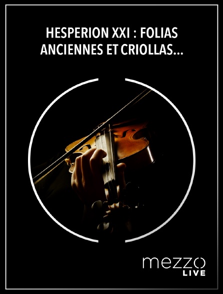 Mezzo Live HD - Hespèrion XXI : Folias anciennes et criollas de l'Ancien au Nouveau Monde