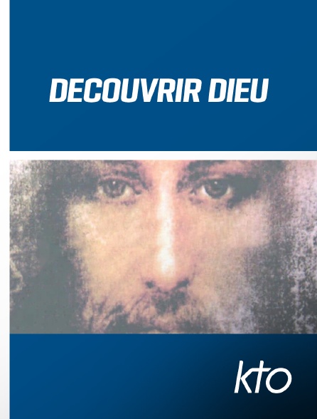 KTO - Découvrir Dieu