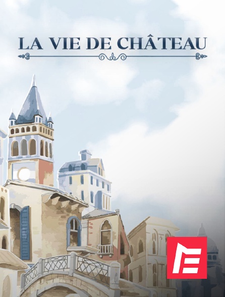 Equidia - Une vie de château