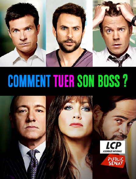 LCP Public Sénat - Comment tuer son boss ?