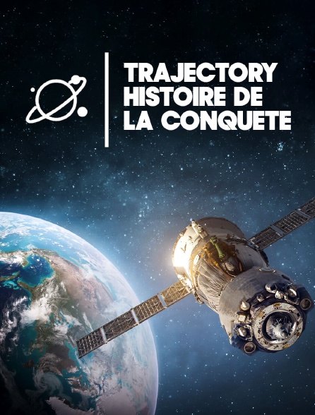 Trajectory : histoire de la conquête spatiale