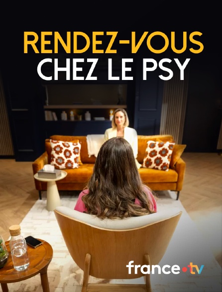 france.tv - Rendez-vous chez le psy en replay