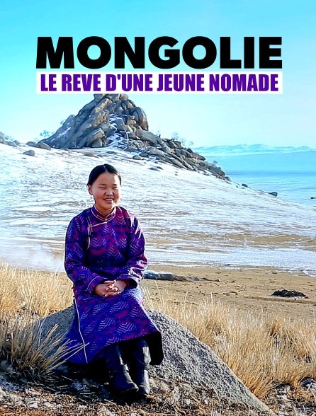 Mongolie, le rêve d'une jeune nomade