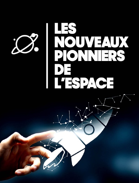 Les nouveaux pionniers de l'espace