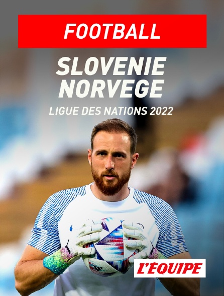 L'Equipe - Football - Ligue des Nations UEFA : Slovénie / Norvège