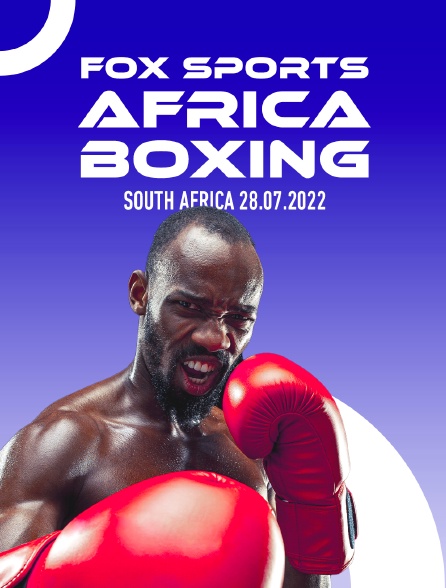 Fox Sports Africa Boxing, South Africa, 28.07.2022